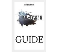 Final Fantasy XV Guide: Walkthrough, Side Quest. Arthur Paperback<|
