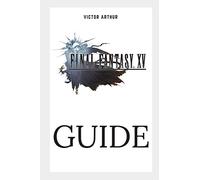 Victor Arthur Final Fantasy XV Guide (Paperback) (US IMPORT)