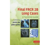 Final FRCR 2B Long Cases: A Survival Guide (Cambridge Medicine (Paperback))