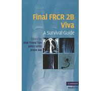 Final FRCR 2B Viva: A Survival Guide (Cambridge Medicine (Paperback))
