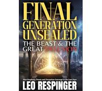 Final Generation Unsealed: The Beast & The Great Delusion: 3 (The End Times Bible Study Guide: Daniel, Trump, and the Final Week)
