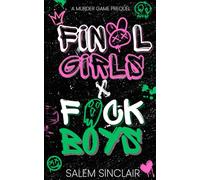 Final Girls and F*ck Boys: A Murder Game Prequel