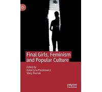 Final Girls, Feminism and Popular Culture