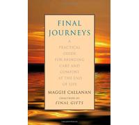 Final Journeys: A Practical Guide for Bringing Care and Comfort at the End of Life