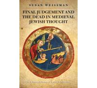 Final Judgement and the Dead in Medieval Jewish Thought (The Littman Library of Jewish Civilization)