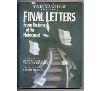 Final Letters: From Victims of the Holocaust (From the Yad Vashem Archive)