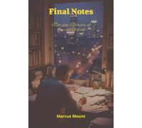 Final Notes: from the memoirs of Gerrit Marshall: 1,000 writing prompts to ignite your imagination