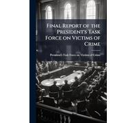 Final Report of the President's Task Force on Victims of Crime