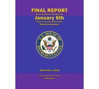Final Report - Select Committee to Investigate the January 6th Attack on the United States Capitol (Executive Summary): 117th Congress Second Session - House Report