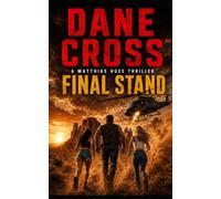 Final Stand ( Dane Cross Thriller Series 5 ): A Crime Thriller Novella