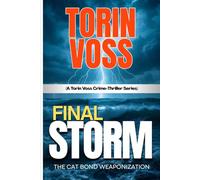 Final Storm: The Cat Bond Weaponization (A Torin Voss Crime-Thriller) (The Torin Voss Thrillers)