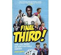 Final Third! The Last Word on Our Football Heroes (Booked! Book 3) (Booked! The Gospel According to our Football Heroes)