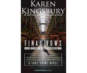 Final Vows: Murder, Madness, and Twisted Justice in California