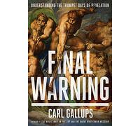 Final Warning: Understanding the Trumpet Days of Revelation