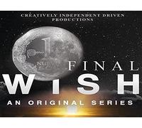 Final Wish An Original Series Episode 10