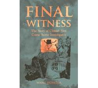 Final Witness: The Story of China's First Crime Scene Investigator