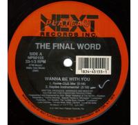Final Word - Wanna Be With You [12" VINYL]