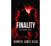 Finality: Episode Six