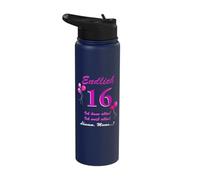 Finally 16 I Can Do Everything I Know Everything Birthday Stainless Steel Insulated Water Bottle