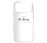 Finally, Be Strong In The Lord And In His Mighty Power Case for iPhone 17 Pro Max