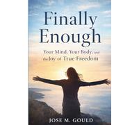 Finally Enough: Your Mind, Your Body, and the Joy of True Freedom