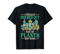 Finally Figured Out Plants Keep Dying Potted Plant Parent T-Shirt