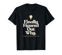 Finally Figured Out Why Neurospicy Late Diagnosis T-Shirt