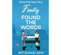 Finally Found the Words: Riverbend High Happy Endings (Riverbend High Happy Endings - A Clean Teen & YA Romantic Comedy Series)