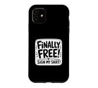 Finally Free Sign My Autograph Case for iPhone 11