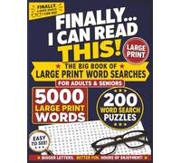 Finally I can read this! The Big Book of Large Print Word Searches: An Easy-to-Read Collection of 200 Large Print Word Search Puzzles for Adults Featuring Relaxing Challenges and Complete Answer Keys