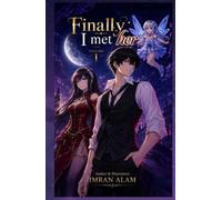 Finally I met her: A Fantasy Romance Isekai Light Novel (volume1)