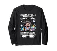 Finally My Bills are Paid Laundry is Done Mom Life Long Sleeve T-Shirt