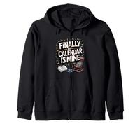 Finally My Calendar Is Mine. Happy Retiree Freedom Zip Hoodie