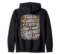 Finally, My Winter Fat Is Gone. Now I Have Spring Rolls. Pun Zip Hoodie