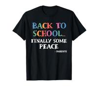 Finally Some Peace Back to School Parents Funny First Day T-Shirt