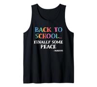 Finally Some Peace Back to School Parents Funny First Day Tank Top
