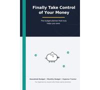 Finally Take Control of Your Money: The budget planner that truly helps you save
