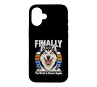 Finally The World Is Correct Again Husky Dog Case for iPhone 16