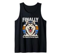 Finally The World is Correct Again Husky Dog Tank Top