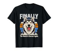 Finally The World is Correct Again Husky Dog Value Graphic T-Shirt