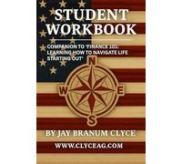 Finance 101: Learning How to Navigate Life Starting Out - Student Workbook