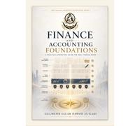 FINANCE AND ACCOUNTING FOUNDATIONS: A PRACTICAL OPERATING GUIDE FOR REAL FINANCE WORK