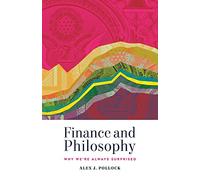 Finance and Philosophy: Why We're Always Surprised