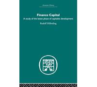 Finance Capital: A study in the latest phase of capitalist development (Economic History)