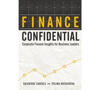 Finance Confidential: Corporate Finance Insights for Business Leaders
