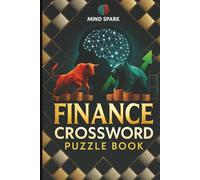 Finance Crossword Puzzle Book: 40 Crosswords | Fun & Educational Puzzles about Investing, Economics, Banking, and Accounting | Perfect Gift for ... Finance Enthusiasts | 6x9 Inches, 86 Pages"