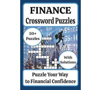 Finance Crossword Puzzles: 50+ Fun Crossword Puzzles to Learn Investing, Banking, Economics & Financial Literacy