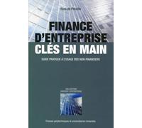 Finance d'entreprise clés en main: Guide pratique à l'usage des non-financiers.