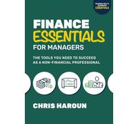 Finance Essentials for Managers: The Tools You Need to Succeed as a Nonfinancial Professional (Business Essentials)