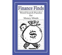 Finance Finds Word Search Puzzles for Money Minds: A Fun and Educational Finance-Themed Word Search Puzzle Book | 60 word search puzzles for Adults ... Students, and Money Lovers | 6x9